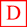 D